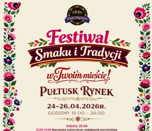 Festiwal Smaku i Tradycji w Pułtusku – trzy dni atrakcji i warsztatów dla całych rodzin Festiwal Smaku i Tradycji w Pułtusku – trzy dni atrakcji i warsztatów dla całych rodzin