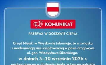 Przerwa w dostawie ciepłej wody na Polonezie Przerwa w dostawie ciepłej wody na Polonezie Urząd Miejski w Wyszkowie informuje, że w związku z modernizacją sieci ciepłowniczej w pasie drogowym ul. gen. Władysława Sikorskiego, w dniach 3–10 września 2026
