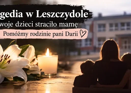 Trwa zbiórka dla rodizny tragicznie zmarłej pani Darii z Leszczydołu. zbiórka dla rodziny pani Darii z Leszczydołu