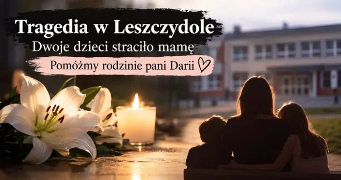 zbiórka dla rodziny pani Darii z Leszczydołu zbiórka dla rodziny pani Darii z Leszczydołu